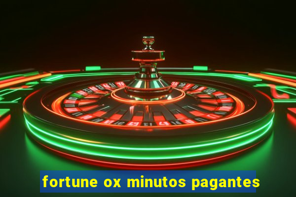 fortune ox minutos pagantes